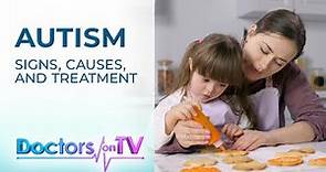 AUTISM: Signs, Causes, and Treatment | DOCTORS ON TV