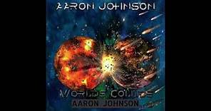Aaron Johnson Worlds collide 2024 remastered