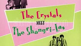 The Crystals, The Shangri-Las - The Crystals Meet The Shangri-Las
