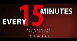 "Every 15 Minutes" First Colonial High School - Virginia Beach, VA - 2019