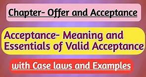 Acceptance- Meaning and Essentials of Valid Acceptance | With Case laws and Examples| Simplify Law