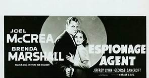 Espionage Agent 1939 with Joel McCrea, Brenda Marshall and Jeffrey Lynn.