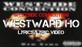 Westside Connection - Westward Ho (Lyrics/Lyric Video)