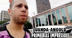 Luanda primeiras IMPRESSÕES da capital de Angola