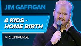 "4 Kids/ Home Birth" - Jim Gaffigan (Mr. Universe)