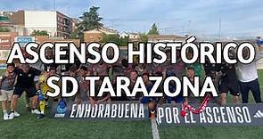 ESPECIAL ASCENSO HISTÓRICO DE LA SD TARAZONA | Tarazona Noticias - Lunes, 12/06/2023
