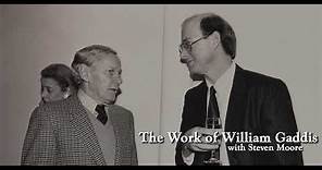The Work of William Gaddis with Steven Moore