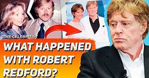 Robert Redford's Two Failed Marriages and Life Tragedies | The Celebritist