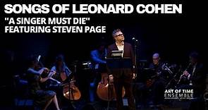 Songs of Leonard Cohen Live Album | A Singer Must Die Featuring Steven Page