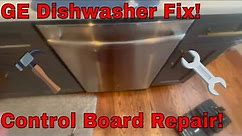 GE DISHWASHER REPAIR! Easy Fix! CONTROL BOARD FIX! GE DISHWASHER MODEL GDT655SSJ5SS!