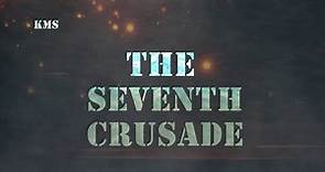 The Seventh Crusade: the first of the two Crusades led by Louis IX of France