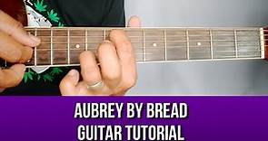 HOW TO PLAY AUBREY BY BREAD GUITAR TUTORIAL BY PARENG MIKE