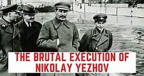The BRUTAL Execution Of Nikolay Yezhov - Stalin's Great Purger