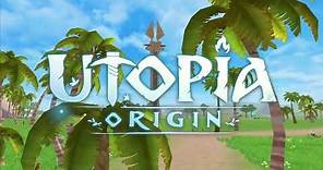 Utopia:Origin