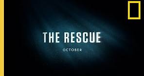 The Rescue | Official Trailer | National Geographic Documentary Films