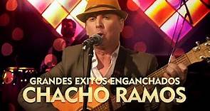 Chacho Ramos 💙 Grandes Éxitos 💜 Enganchados