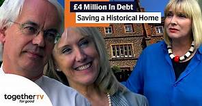 How to Save Your Historical Home Whilst £4 Million in Debt | Country House Rescue