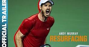 Andy Murray: Resurfacing | Official Trailer
