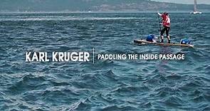 Adversity to Inspiration [2 of 4]: Karl Kruger | Paddling the Inside Passage