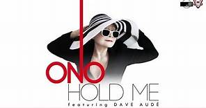 ONO featuring Dave Audé - Hold Me (Dave Audé Original Album Mix)