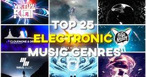 Top 25 Genres of Electronic Music