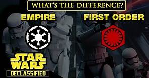 The Galactic Empire and The First Order: What's The Difference? | Star Wars Declassified