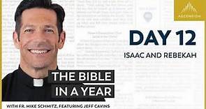 Day 12: Isaac and Rebekah — The Bible in a Year (with Fr. Mike Schmitz)