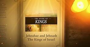 2 Kings 13: Jehoahaz and Jehoash The Kings of Israel | Bible Stories
