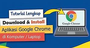 Simpel ! Cara Download dan Install Google Chrome di Laptop