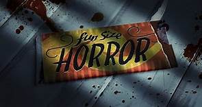 Fun Size Horror : Volume One