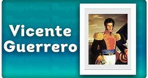 📝 ¡Biografía de VICENTE GUERRERO! 📚 - RESUMIDA y FÁCIL.