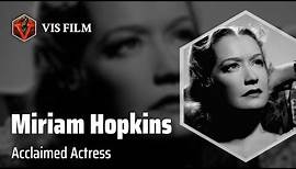 Miriam Hopkins: The Versatile Icon | Actors & Actresses Biography