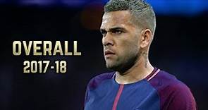 Dani Alves - Overall 2017-18 | Best Skills & Goals