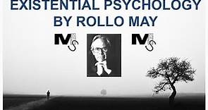 Existential Psychology by Rollo May - Simplest Explanation Ever