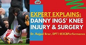 Danny Ings injury update | Expert explains his knee surgery & timeline