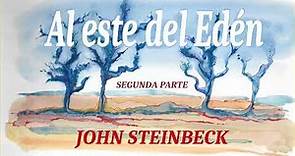 Al este del Edén. Segunda parte. John Steinbeck. VOZ HUMANA.