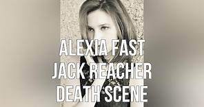 Alexia Fast Jack Reacher Death Scene
