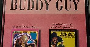 Buddy Guy - A Man And The Blues – Drinkin' Tnt 'N' Smokin' Dynamite