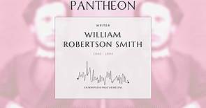 William Robertson Smith Biography - British orientalist and minister of the Free Church of Scotland