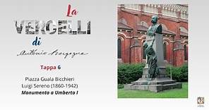 "La Vercelli di Antonio Borgogna": tappa 6 - Monumento a Umberto I