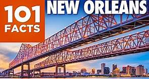 101 Facts About New Orleans