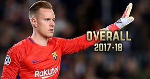 Marc-André ter Stegen - Overall 2017-18 | Best Saves