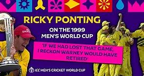 Ricky Ponting looks back on the 1999 Cricket World Cup