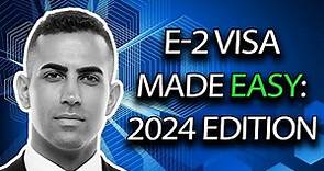 How to Get E-2 Visa in 2024 - Step by Step Process