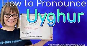 How to Pronounce Uyghur (in English and in the Uyghur Language)