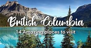 BRITISH COLUMBIA, CANADA | 14 Amazing Places to Visit in BC Province