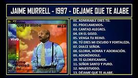 Jaime Murrell - 1997 - Déjame que te alabe