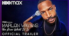 Marlon Wayans: You Know What It Is | Official Trailer | HBO Max