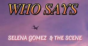 Selena Gomez & The Scene- Who Says (Lyrics)