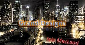 Grand Designs- original song by Iain MacLeod part1